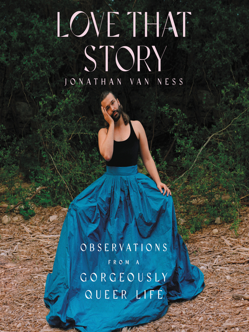 Title details for Love That Story by Jonathan Van Ness - Available